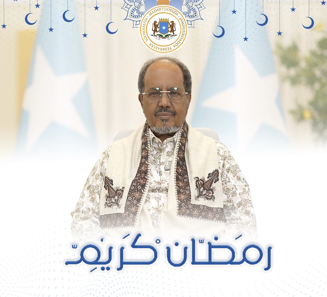 President Hassan Sheikh congratulates the Somali people on the start of the holy month of Ramadan