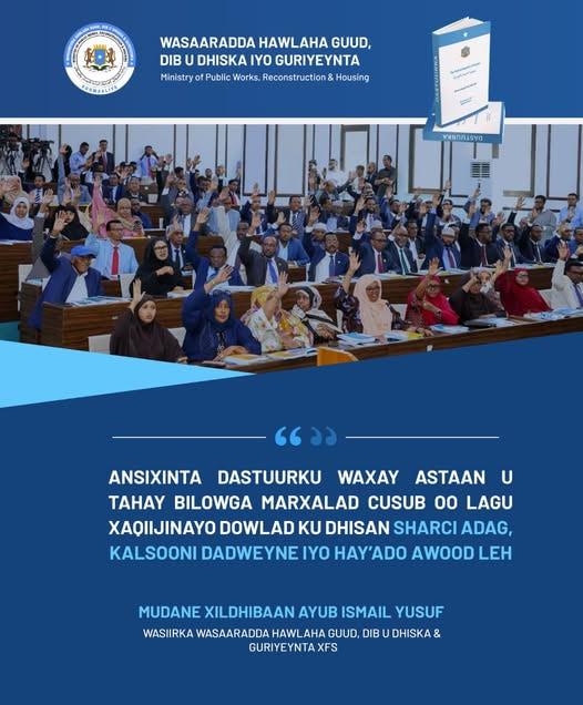 Wasaaradda Hawlaha Guud XFS oo taageertay ansixinta baarlamaanka ee dastuurka dalka